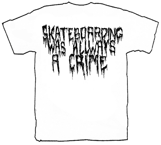 SKATEBOARDING WAS ALWAYS A CRIME