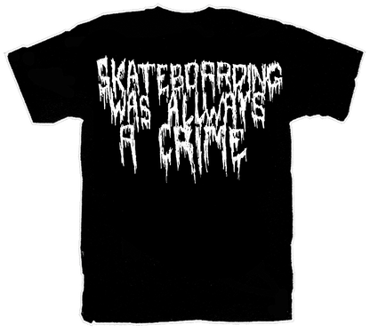SKATEBOARDING WAS ALWAYS A CRIME