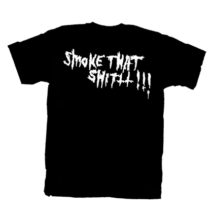 SMOKE THAT SHITTT